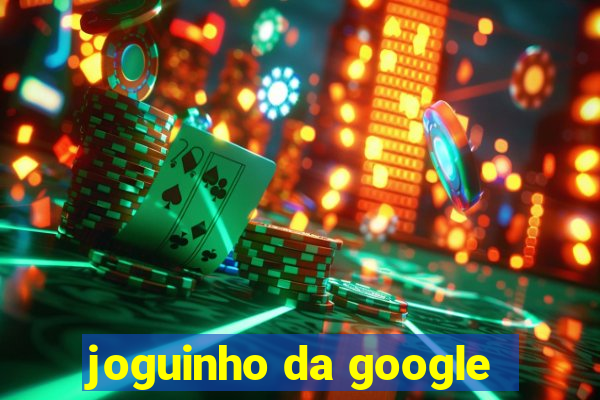 joguinho da google